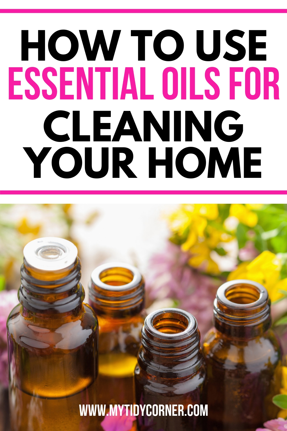 Best Essential Oils for Cleaning Your Home and How to Use them!