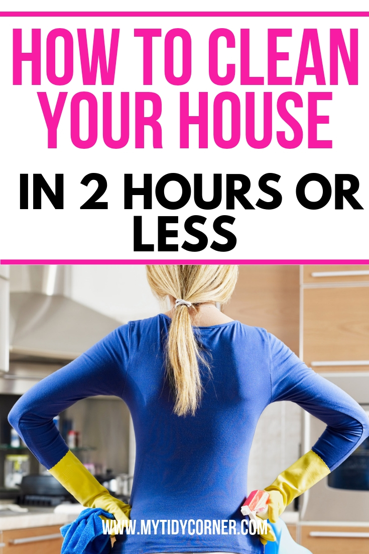 How to Clean Your House in 2 Hours (Checklist) + Speed Cleaning Tips!