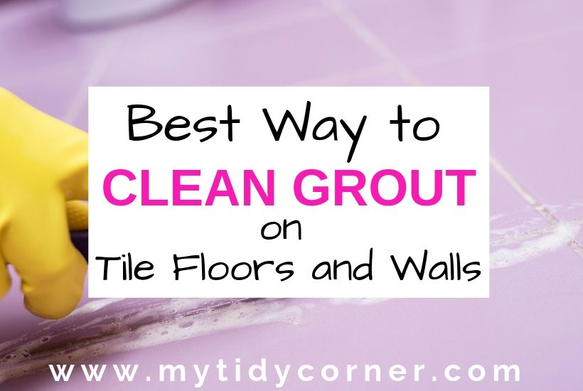 Best way to clean grout on tile floors and walls