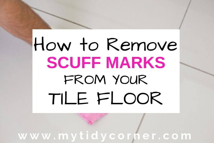 How to get scuff marks off tile floors