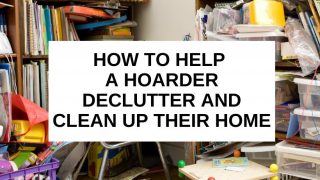 How to help a hoarder declutter