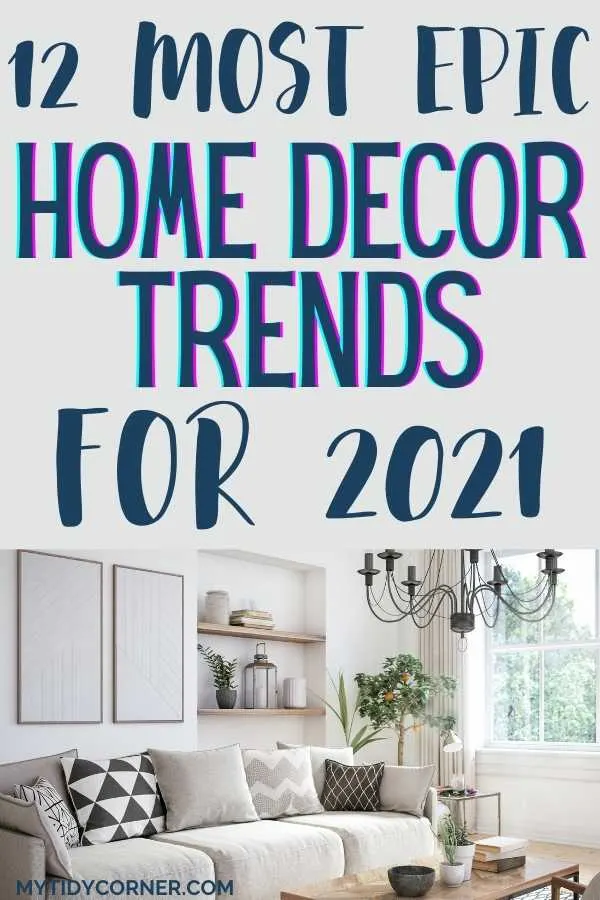 12 Latest Home Decor Trends For 2021 Practical Decorating Styles - What Is New In Home Decorating