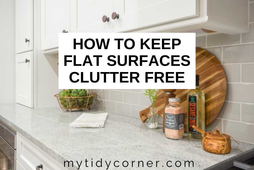 How to keep flat surfaces clutter free