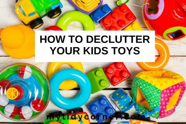 How to Declutter Kids Toys in 5 Easy Steps + Organization Tips