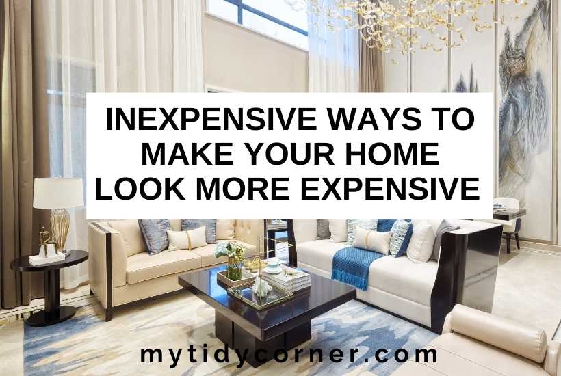 How to make your home look more expensive on a dime