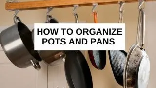 How to organize pots and pans