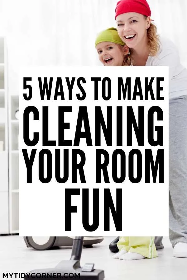 Ways to make cleaning your room fun