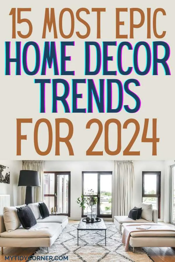 Living room and text overlay that reads, "15 Most epic home decor trends for 2024".