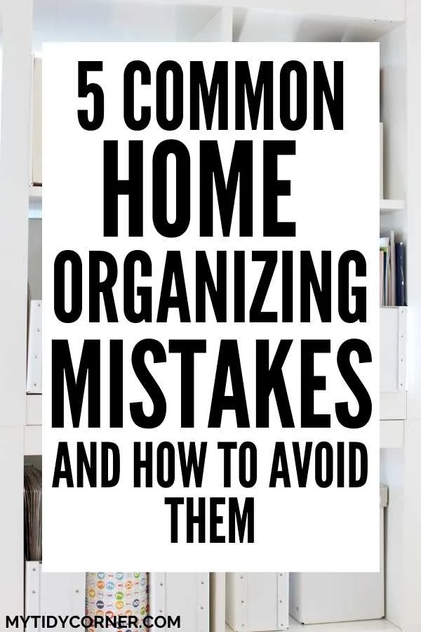 Home organization mistakes