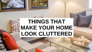 Things that make your home look cluttered