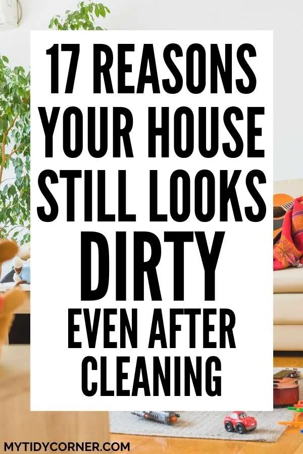 Why your house still looks dirty even after cleaning