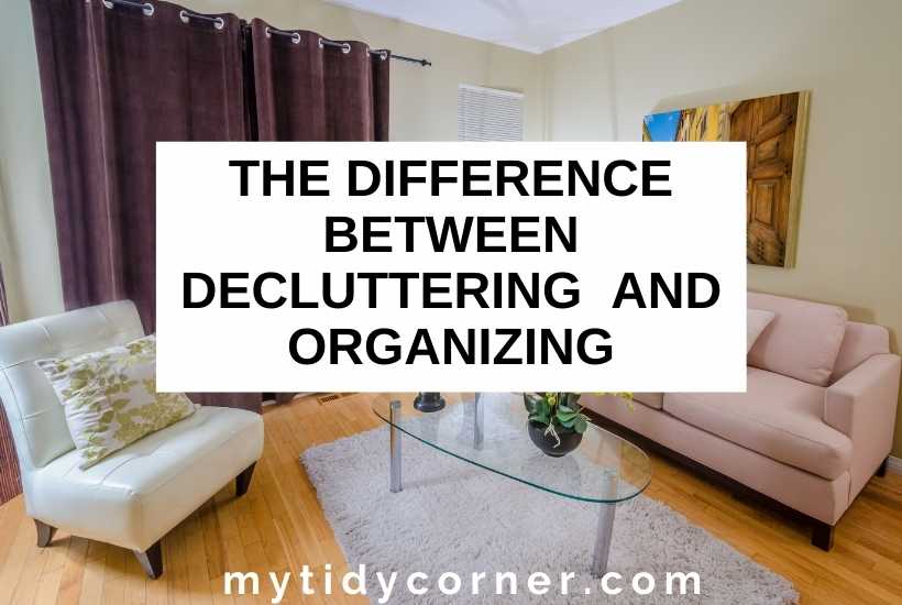 The difference between decluttering and organizing