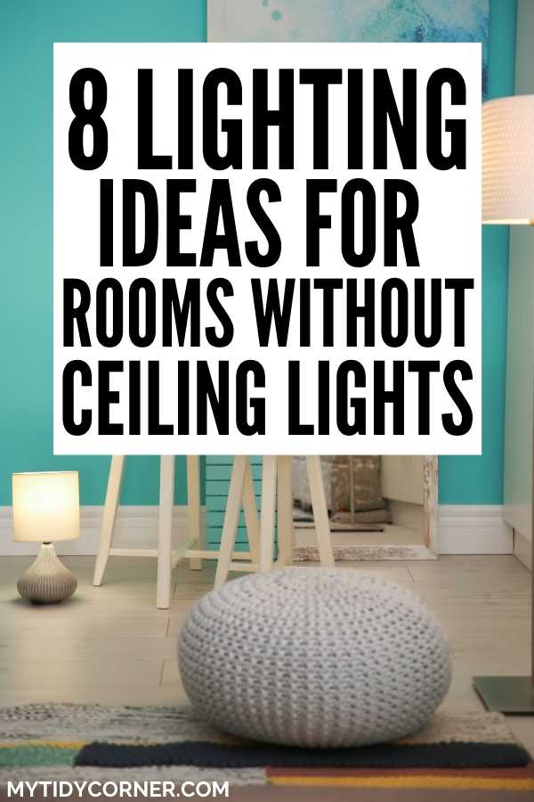 How to Light up a room without ceiling lights