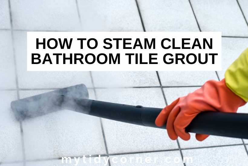 How to steam clean bathroom grout