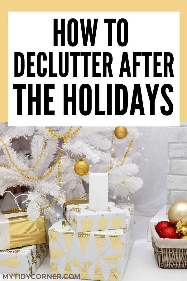 Holiday gifts and decorations with text overlay "How to declutter after the holidays".