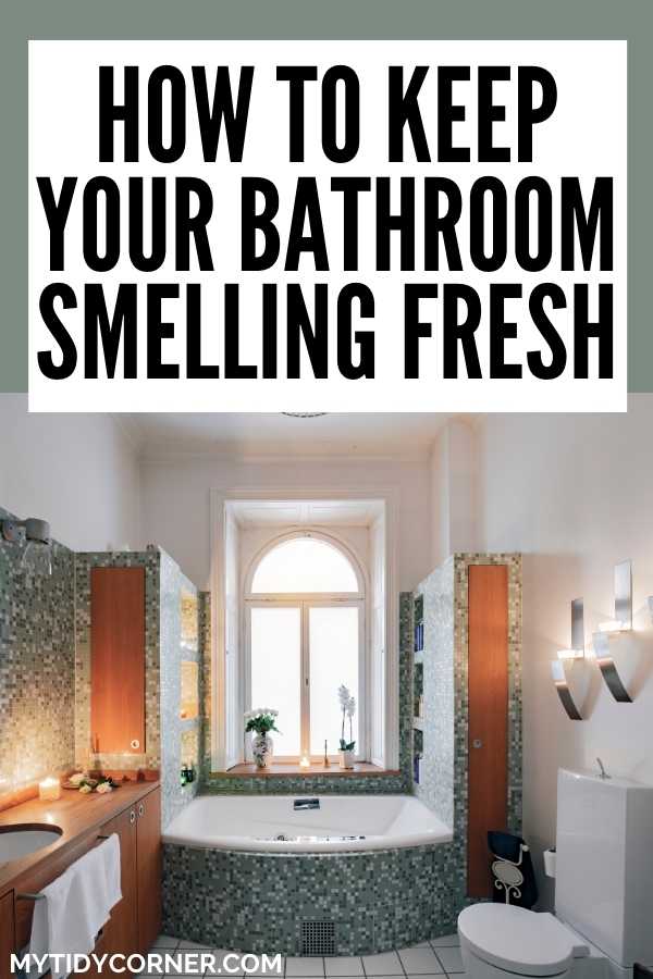How to make your bathroom smell good