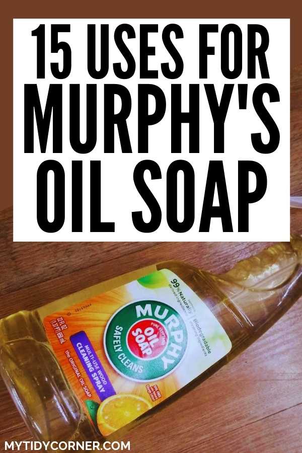 Uses for Murphy's oil soap