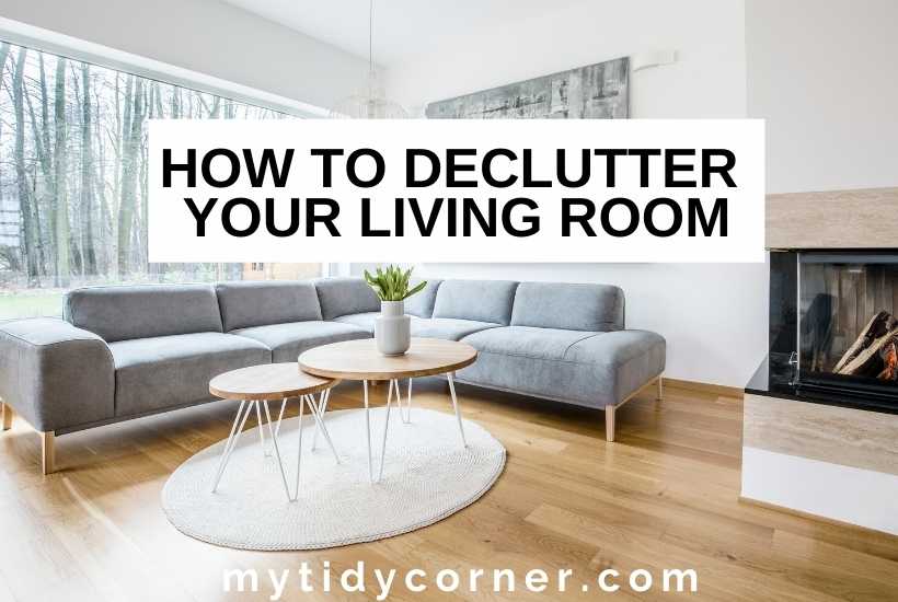 A living room with text that says, "how to declutter your living room".