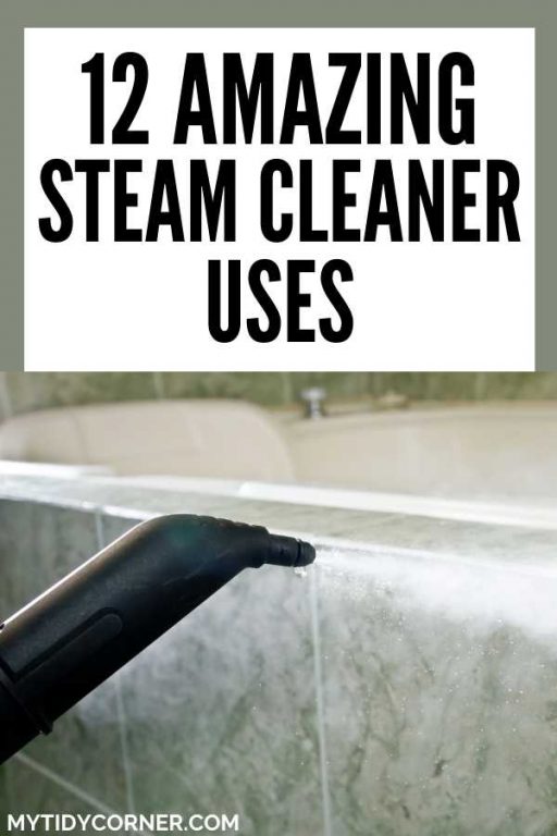12 Uses for a Steam Cleaner + What Not to Clean with Them