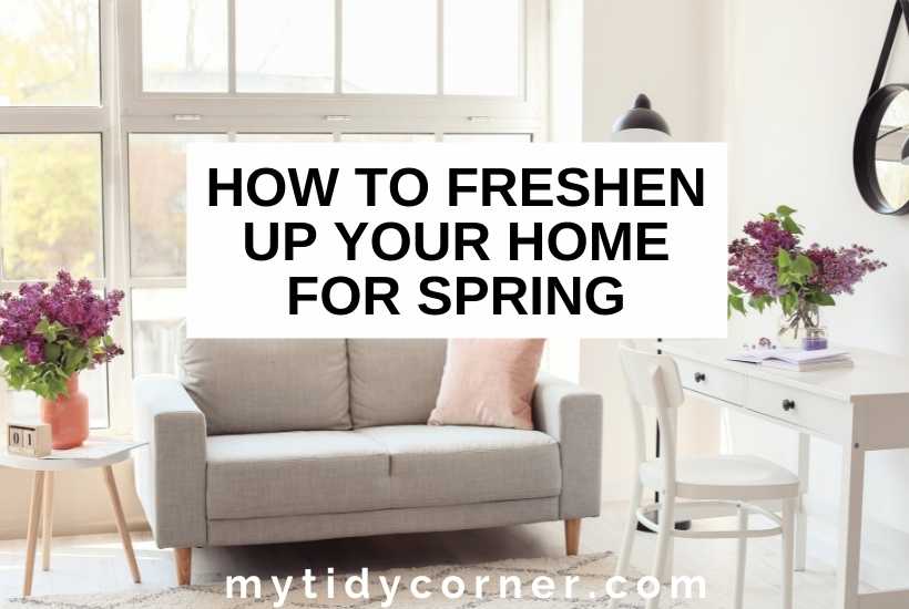 A living room with text that says, "How to freshen up your home for spring".