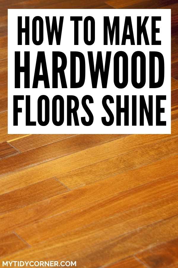 Hardwood floor with text that says, "How to make hardwood floors shine".