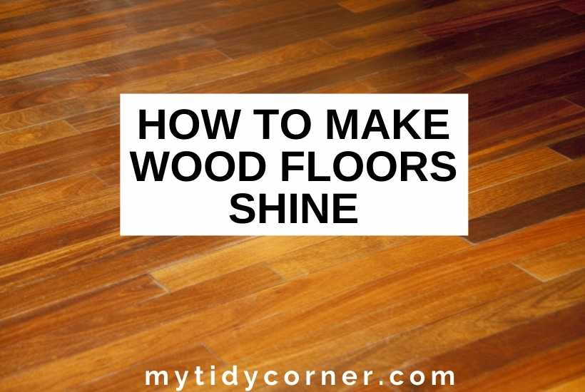 Wood floor with text that says, "How to make wood floors shine".