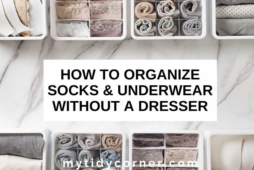 Folded underwear in organizers with text that says, "How to organize socks and underwear without a dresser".