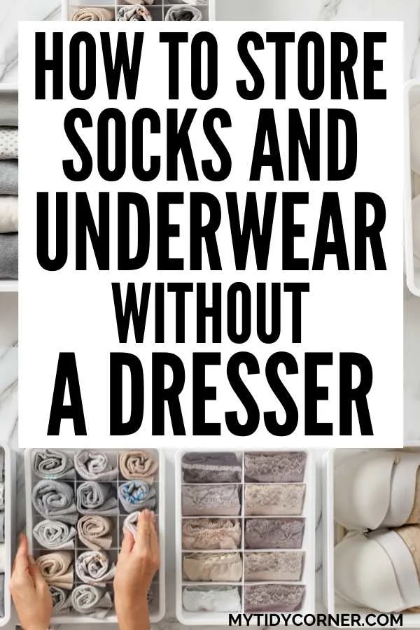 Underwear and socks in organizes with text that says, "How to store socks and underwear without a dresser".