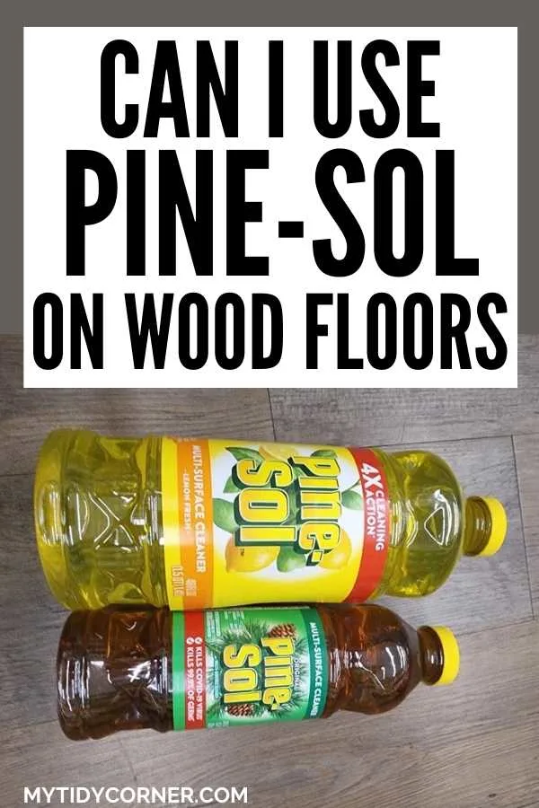 2 Bottles of Pine-Sol with text that says, "Can I use Pine Sol on wood floors".