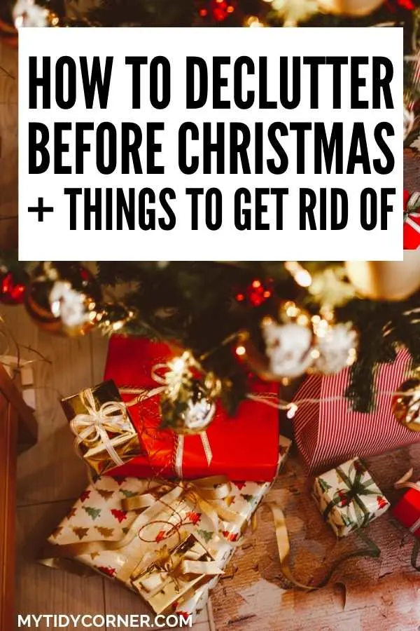 Christmas gift boxes and ornaments with text that says, "How to declutter before Christmas + things to get rid of".