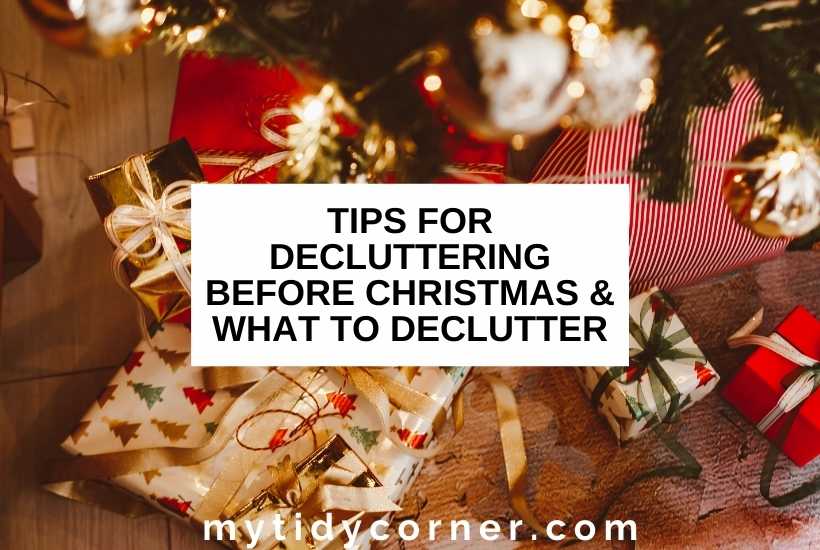 Christmas ornaments and gift boxes with text that says, "Tips for decluttering before Christmas & what to declutter".