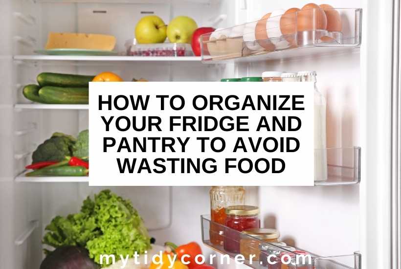 Apples, lettuce, eggs and other food items in a refrigerator with text that says, "How to organize your fridge and pantry to avoid wasting food".