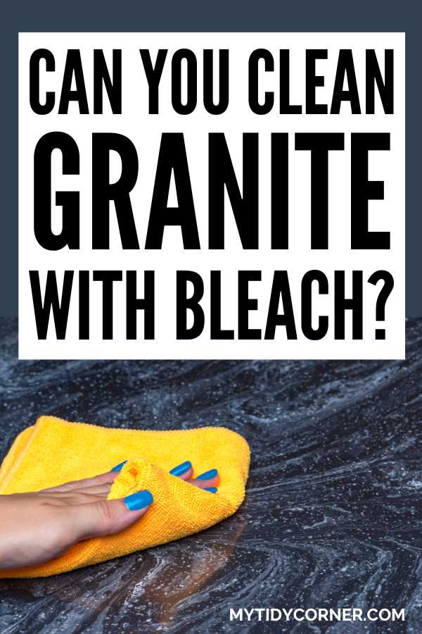 Someone cleaning a kitchen counter with a yellow rag and text that says, "Can you clean granite with bleach?"