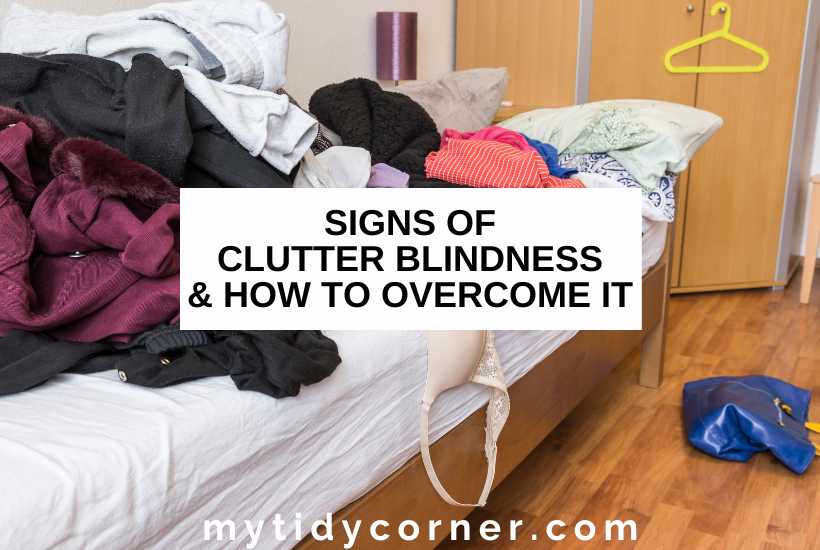 A Pile of clothes on a bed and text that says, "Signs of clutter blindness & how to overcome it".
