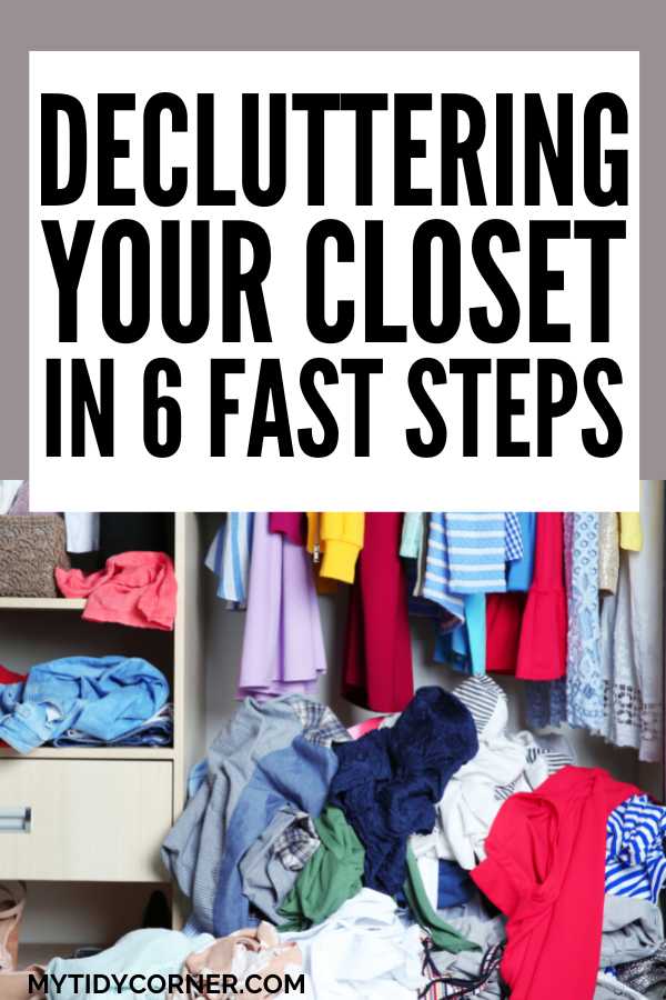 Clothes in a wardrobe and text that says, "Decluttering your closet in 6 fast steps".