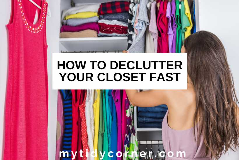 Someone standing in front of a closet full of clothes and a text that says, "How to declutter your closet fast".