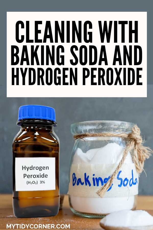 Hydrogen peroxide bottle and a jar of baking soda on a table and text overlay that reads, "Cleaning with baking soda and hydrogen peroxide".