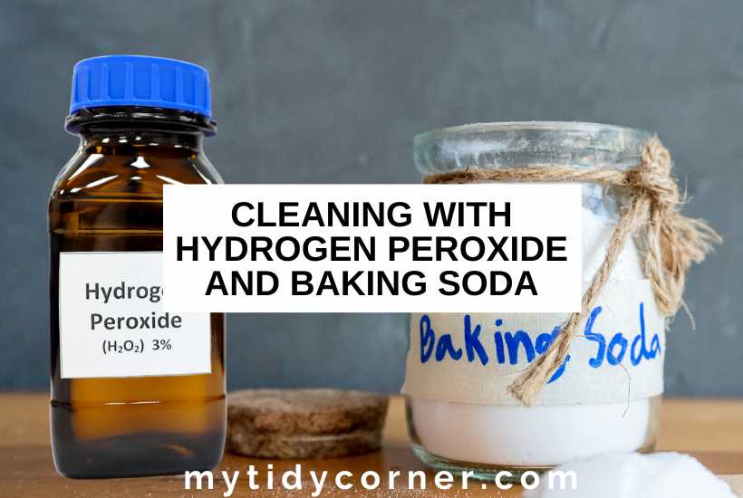 A bottle of hydrogen peroxide and a jar of baking soda on a table and text overlay that reads, "Cleaning with hydrogen peroxide and baking soda" .