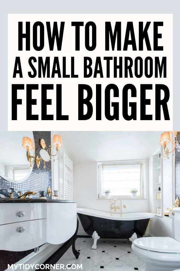 Cabinet, tub and other stuff in a bathroom and text overlay that reads, "How to make a small bathroom feel bigger".