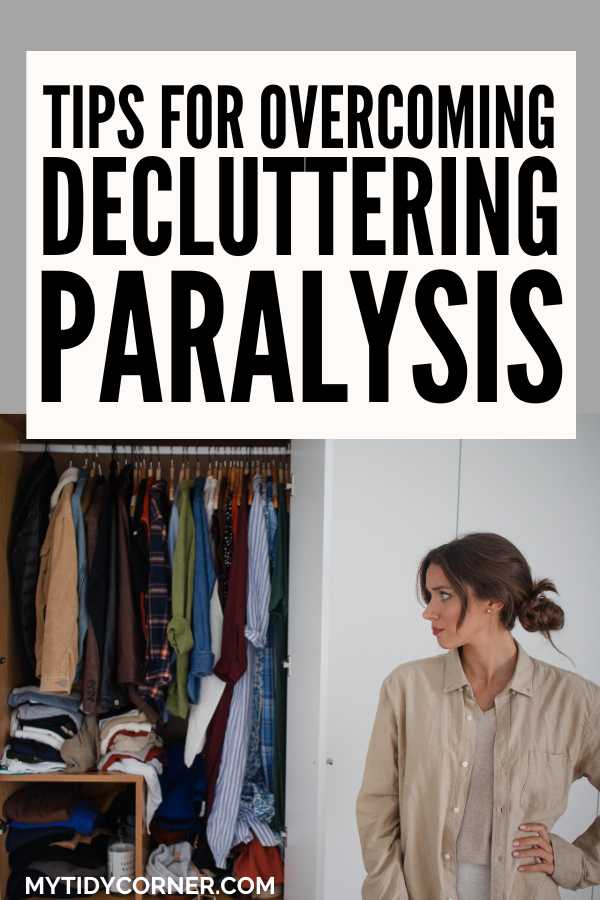 A woman with left hand on her hip staring at a closet choke full of clothes with text overlay that reads, "Tips for overcoming decluttering paralysis".