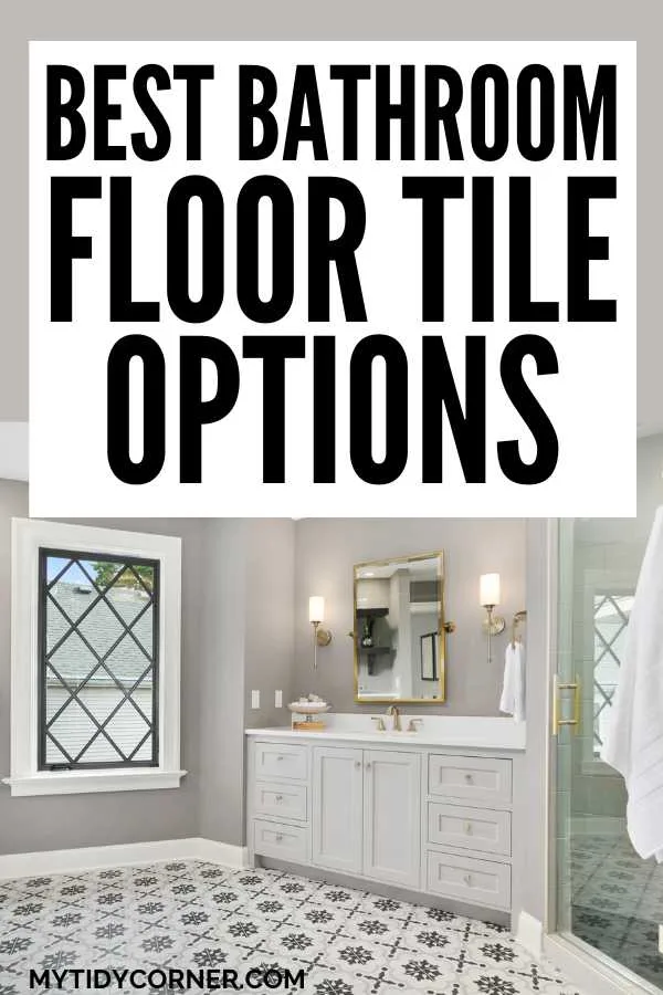 A modern bathroom and text overlay that reads, "Best bathroom floor tile options".
