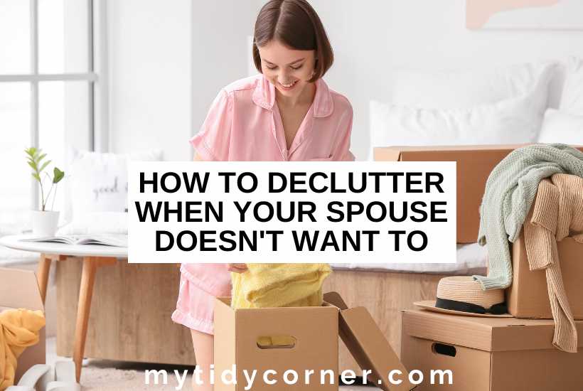 A woman putting clothes in a box and text overlay that reads, "How to declutter when your spouse doesn't want to".
