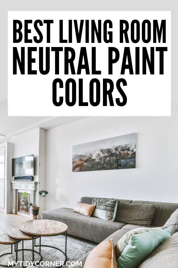 A living room and text overlay that reads, "Best living room neutral paint colors".