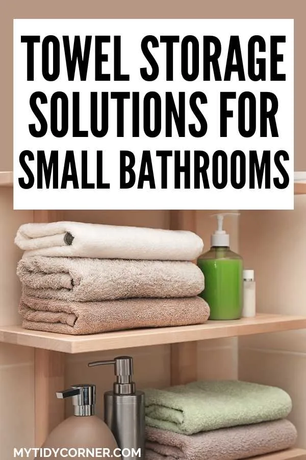 Towels and bottles of lotions on shelves and text overlay that reads, "Towel storage solutions for small bathrooms".