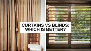 Curtains vs blinds: which is better?