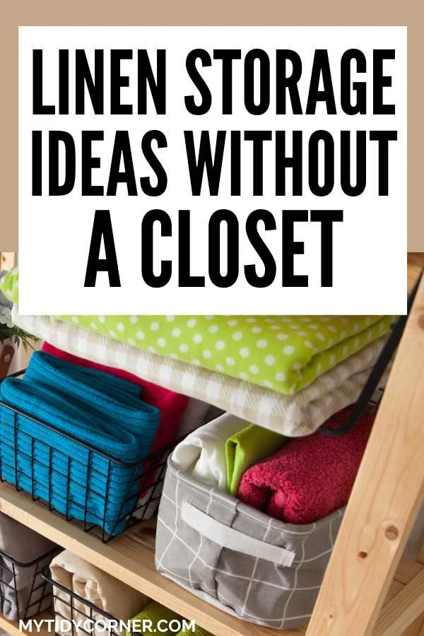 Sheets and towels on shelves and text overlay that reads, "Linen storage ideas without a closet".