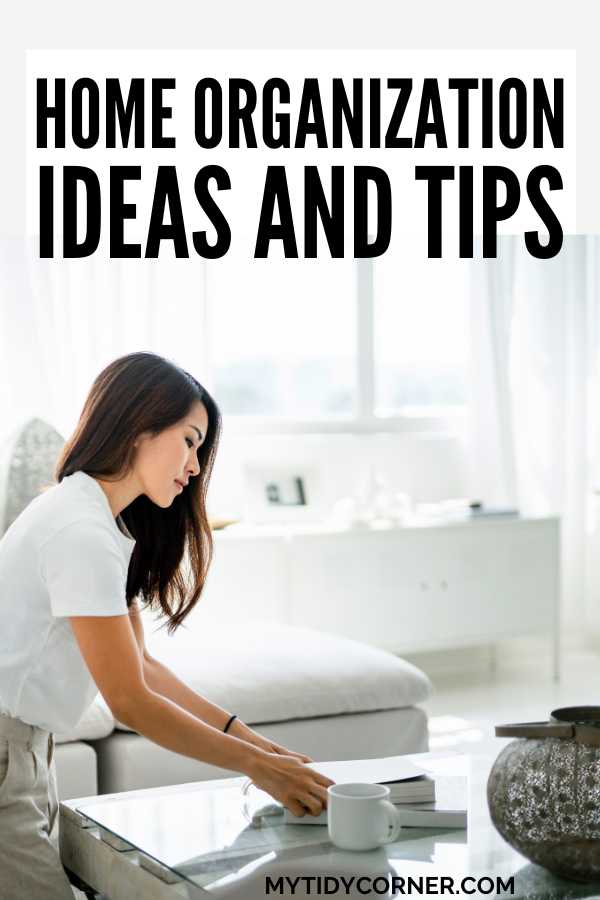 Woman arranging papers and other stuff on a table and text overlay that reads, "Home organization ideas and tips".