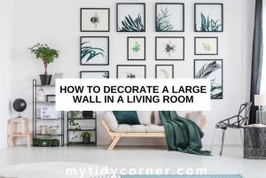 How to Decorate a Large Wall in a Living Room - 11 Stunning Ideas