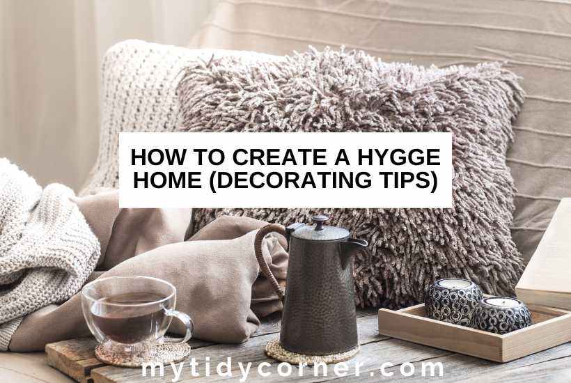Throw pillows on a couch, tea kettle and cups and text overlay that reads, "How to create a hygge home (decorating tips)".