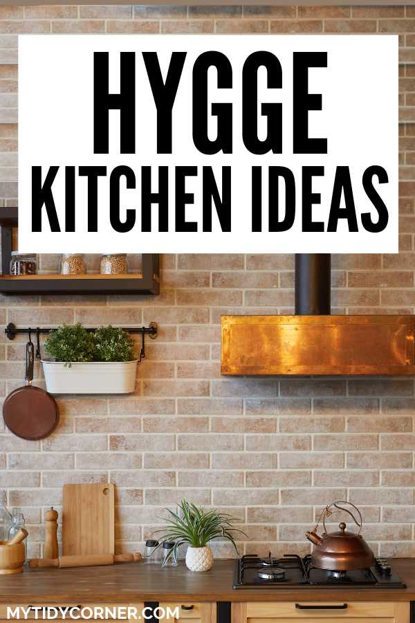 Cozy kitchen and text overlay that reads, "Hygge kitchen ideas".